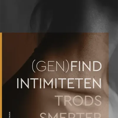 Genfind intimiteten på trods af smerter - forside