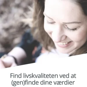 Find livskvaliteten ved at (gen)finde dine værdier