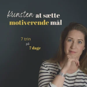 Kunsten at sætte motiverende mål